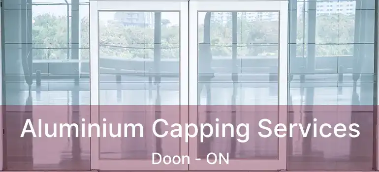  Aluminium Capping Services Doon - ON