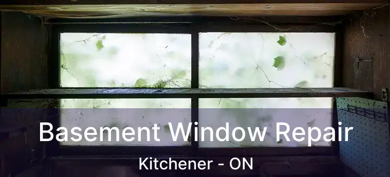  Basement Window Repair Kitchener - ON