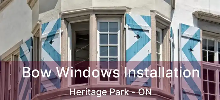  Bow Windows Installation Heritage Park - ON