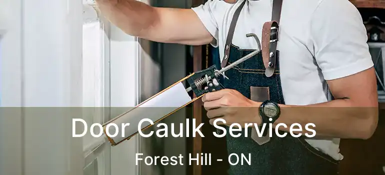  Door Caulk Services Forest Hill - ON