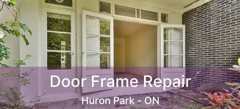  Door Frame Repair Huron Park - ON