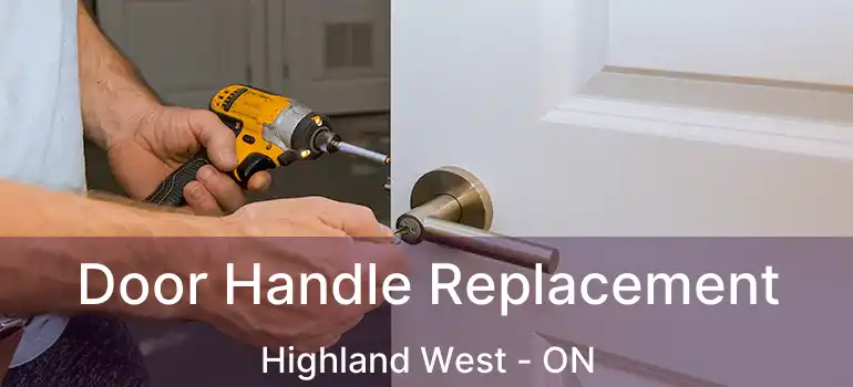  Door Handle Replacement Highland West - ON