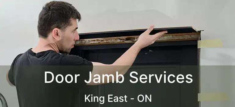  Door Jamb Services King East - ON