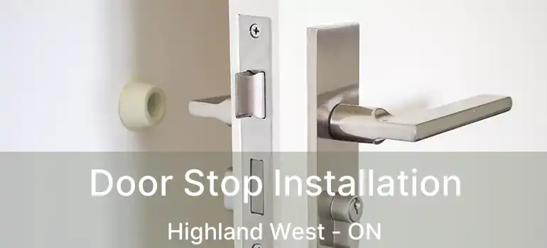  Door Stop Installation Highland West - ON