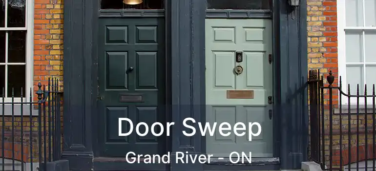  Door Sweep Grand River - ON