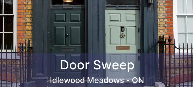  Door Sweep Idlewood Meadows - ON