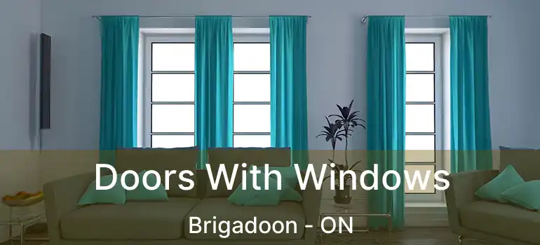  Doors With Windows Brigadoon - ON