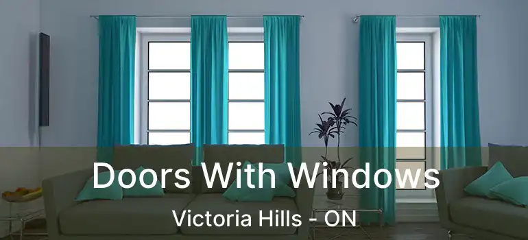  Doors With Windows Victoria Hills - ON