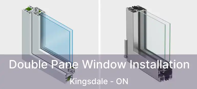  Double Pane Window Installation Kingsdale - ON
