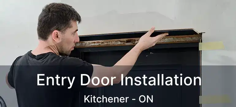  Entry Door Installation Kitchener - ON
