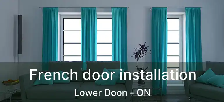  French door installation Lower Doon - ON