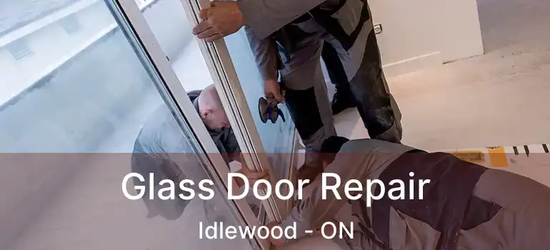  Glass Door Repair Idlewood - ON