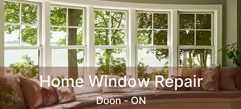  Home Window Repair Doon - ON