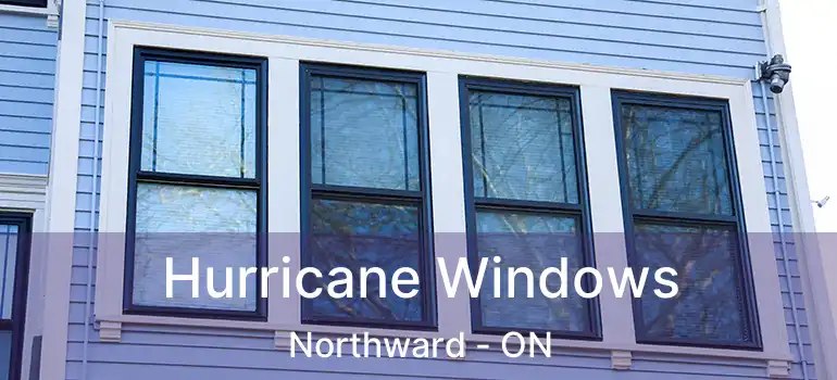 Hurricane Windows Northward - ON
