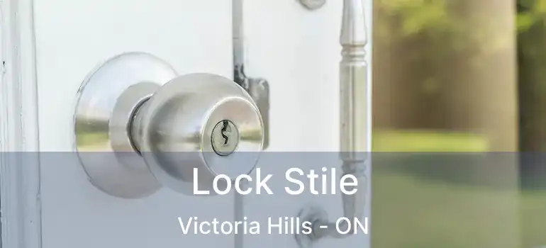  Lock Stile Victoria Hills - ON