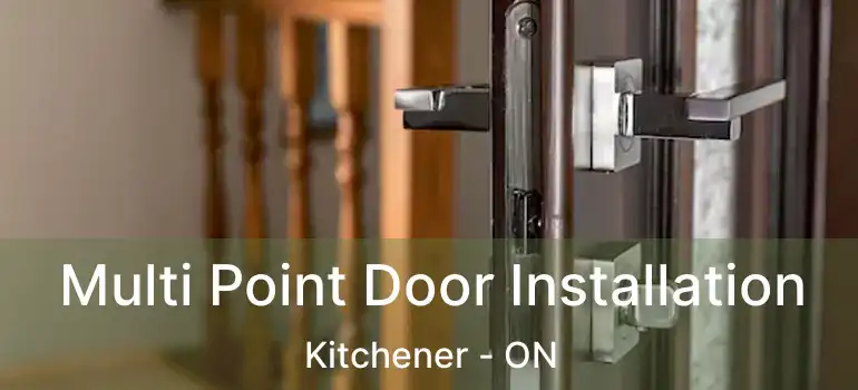  Multi Point Door Installation Kitchener - ON
