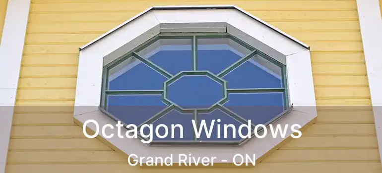  Octagon Windows Grand River - ON