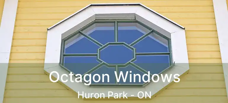  Octagon Windows Huron Park - ON