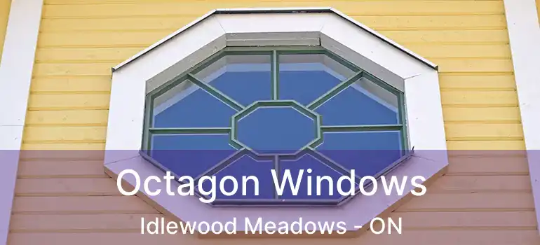  Octagon Windows Idlewood Meadows - ON