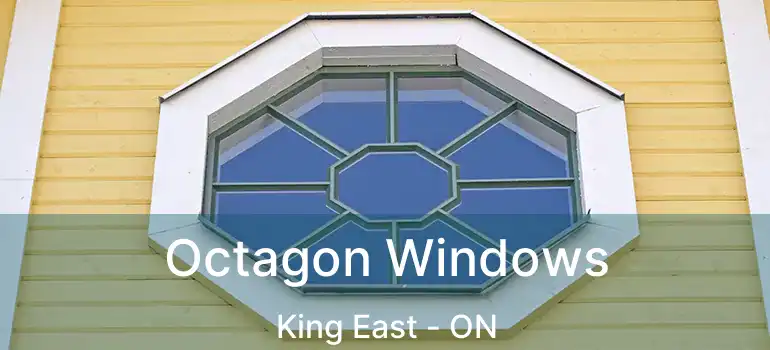  Octagon Windows King East - ON