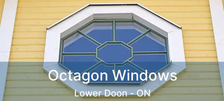  Octagon Windows Lower Doon - ON