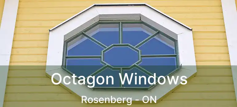  Octagon Windows Rosenberg - ON