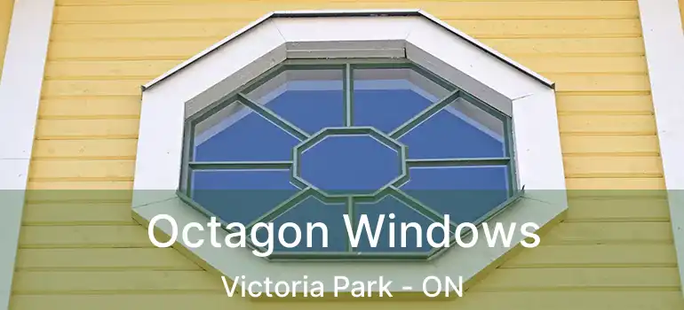  Octagon Windows Victoria Park - ON