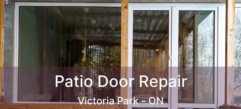  Patio Door Repair Victoria Park - ON