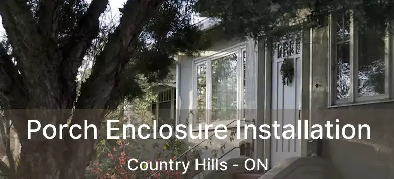  Porch Enclosure Installation Country Hills - ON