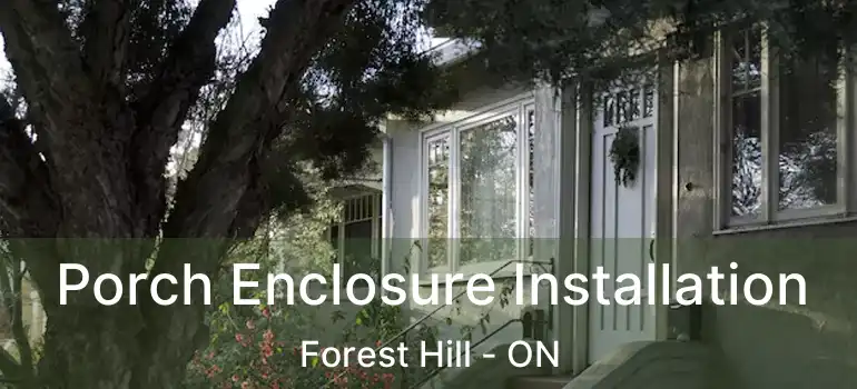 Porch Enclosure Installation Forest Hill - ON
