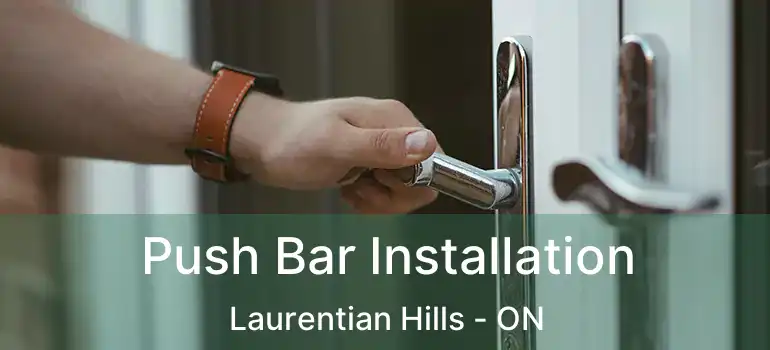  Push Bar Installation Laurentian Hills - ON