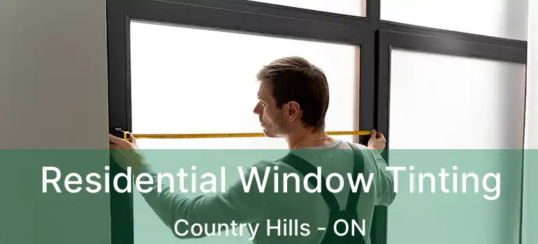  Residential Window Tinting Country Hills - ON