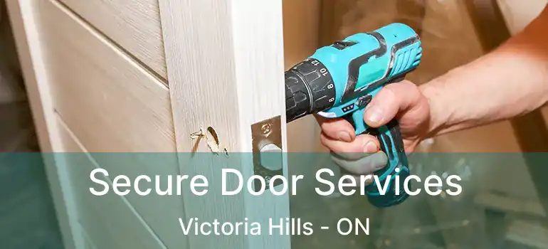  Secure Door Services Victoria Hills - ON