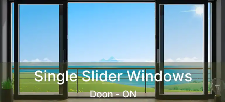  Single Slider Windows Doon - ON