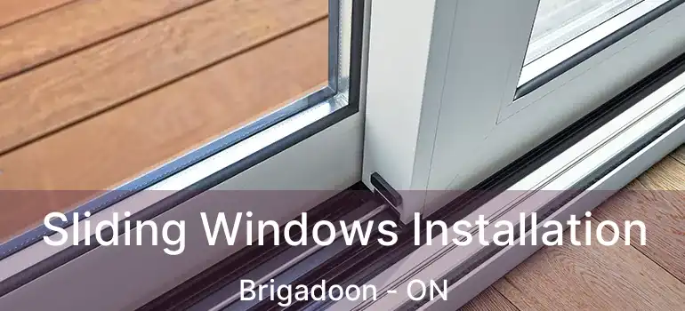  Sliding Windows Installation Brigadoon - ON