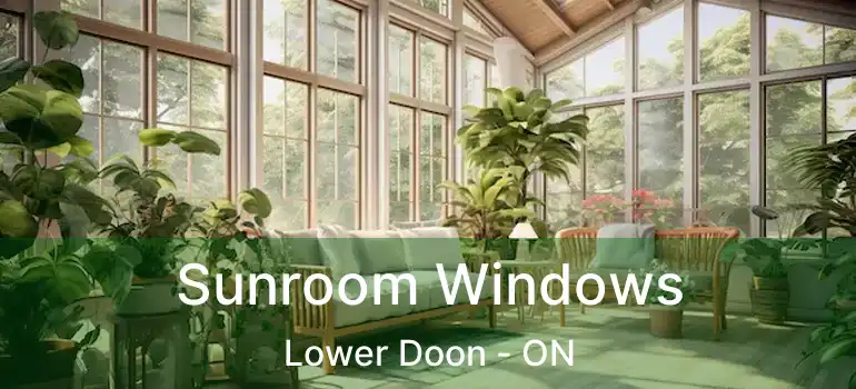  Sunroom Windows Lower Doon - ON