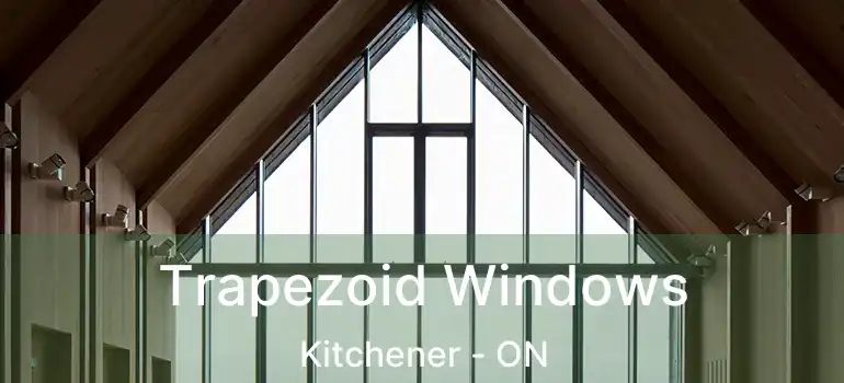  Trapezoid Windows Kitchener - ON