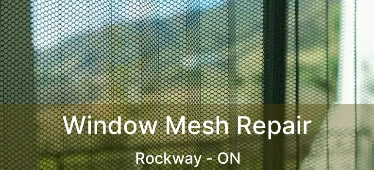  Window Mesh Repair Rockway - ON