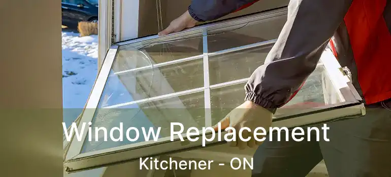  Window Replacement Kitchener - ON