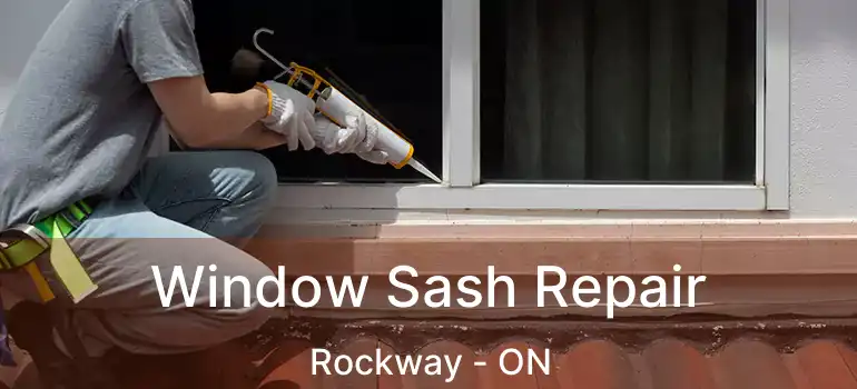 Window Sash Repair Rockway - ON