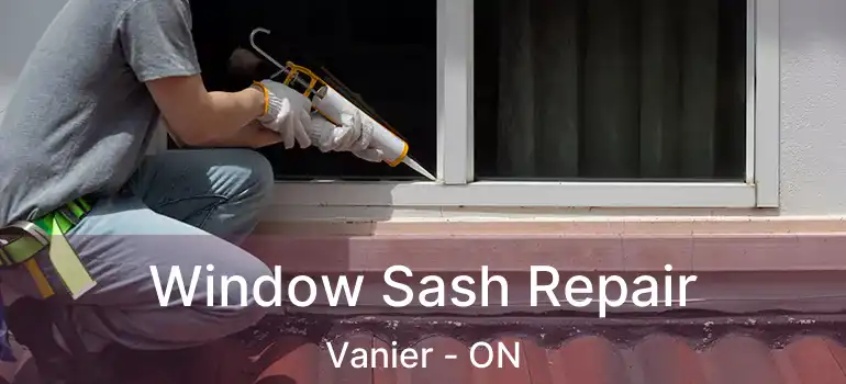  Window Sash Repair Vanier - ON